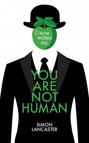 Simon Lancaster: You Are Not Human