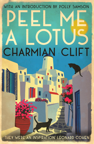 Charmian Clift: Peel Me a Lotus