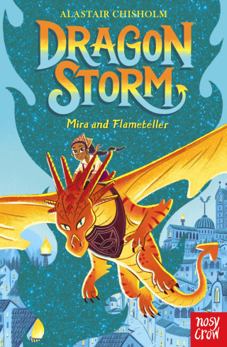 Alastair Chisholm: Dragon Storm: Mira and Flameteller