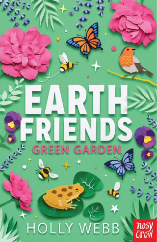 Holly Webb: Earth Friends: Green Garden