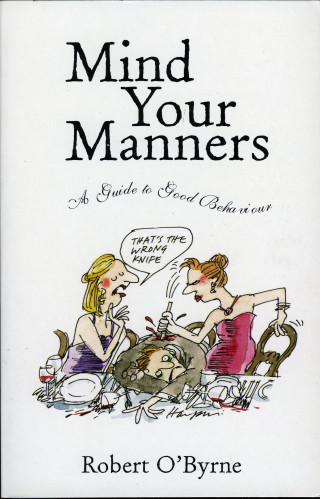 Robert O'Byrne: Mind Your Manners