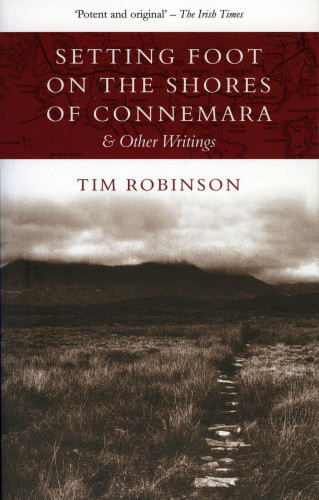 Tim Robinson: Setting Foot on the Shores of Connemara