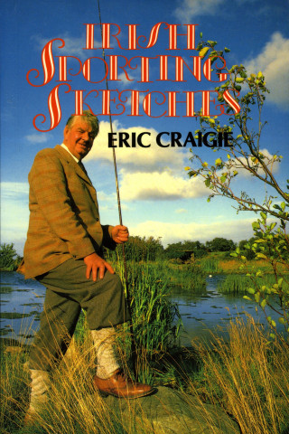 Eric Craigie: Irish Sporting Sketches