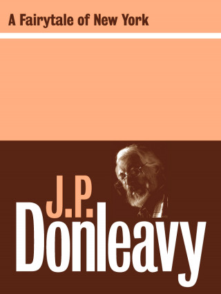 J.P. Donleavy: A Fairy Tale of New York