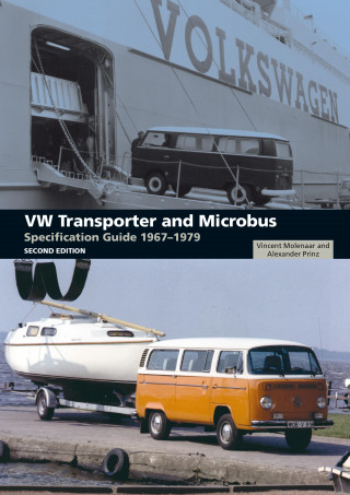 Vincent Molenaar, Alexander Prinz: VW Transporter and Microbus Specification Guide 1967-1979