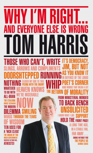 Tom Harris: Why I'm Right. . .