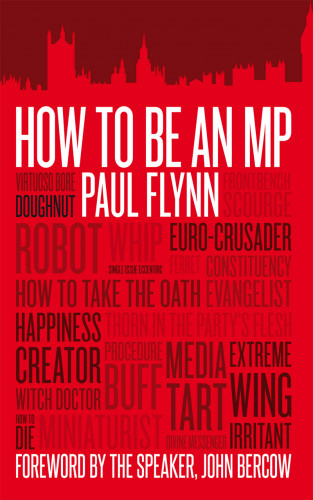 Paul Flynn: How to be an MP