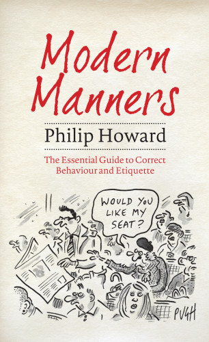 Philip Howard: Modern Manners