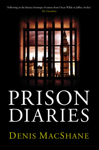 Denis MacShane: Prison Diaries