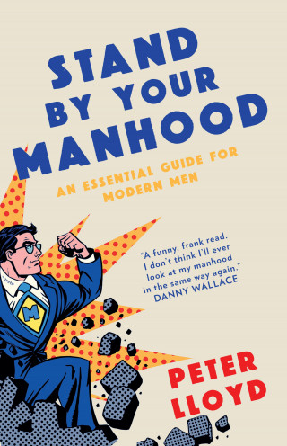 Peter Lloyd: Stand By Your Manhood