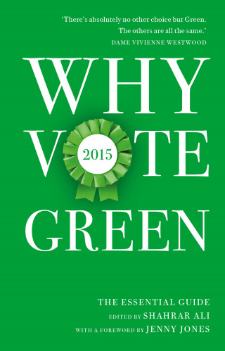 Shahrar Ali: Why Vote Green 2015