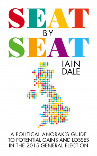 Iain Dale: Seat by Seat