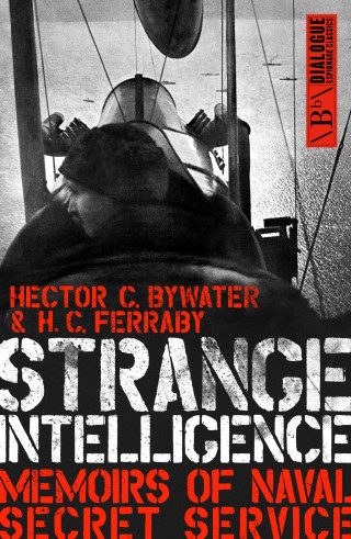 Hector C. Bywater: Strange Intelligence