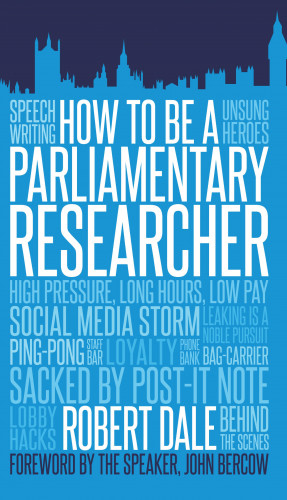 Robert Dale: How to Be a Parliamentary Researcher