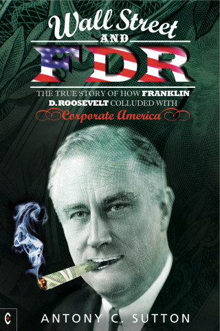 Antony Cyril Sutton: Wall Street and FDR