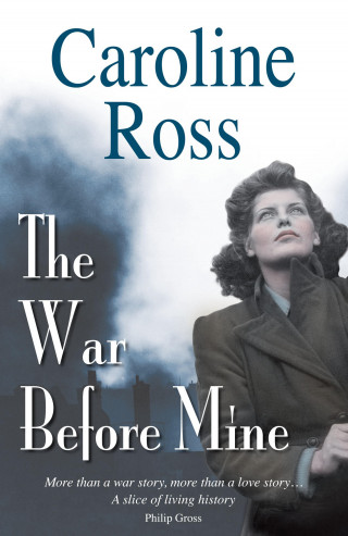 Caroline Ross: The War Before Mine
