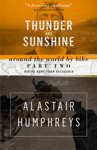 Alastair Humphreys: Thunder and Sunshine