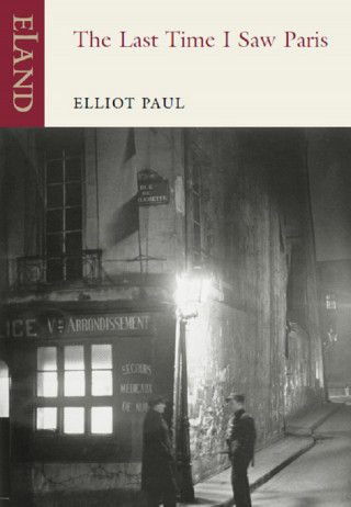 Elliot Paul: The Last Time I Saw Paris