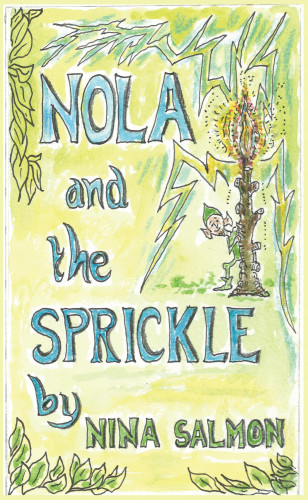 Nina Salmon: Nola and the Sprickle