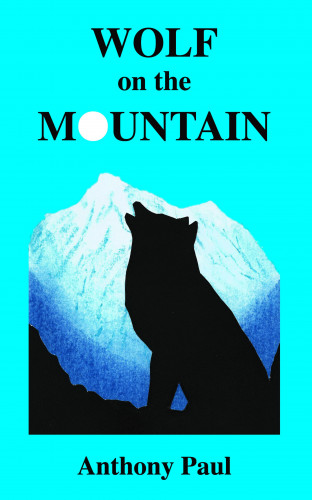 Anthony Paul: Wolf on the Mountain