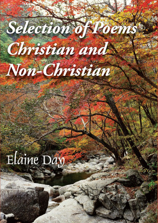 Elaine Day: Selection of Poems - Christian and Non-Christian