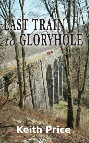 Keith Price: Last Train to Gloryhole