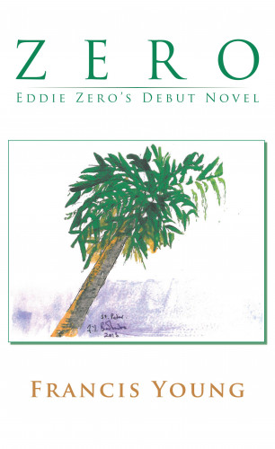 Francis Young: Zero - Eddie Zero's Debut Novel
