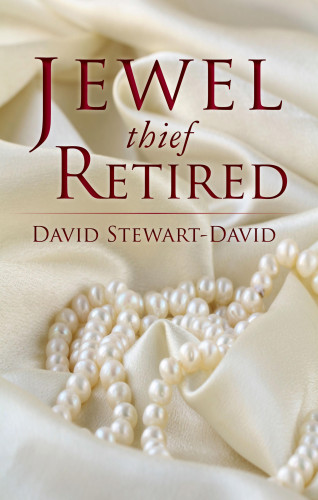 David Stewart-David: Jewel Thief Retired