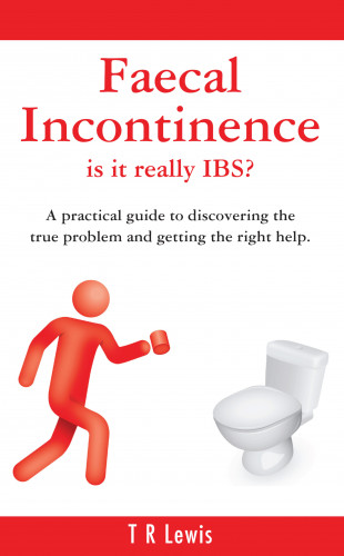 T R Lewis: Faecal Incontinence - is it really IBS?