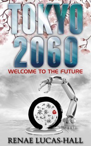 Renae Lucas-Hall: Tokyo 2060: Welcome to the Future