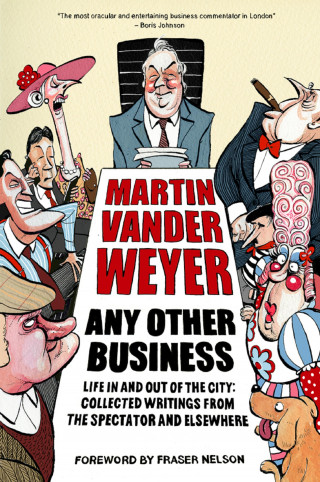 Martin Vander Weyer: Any Other Business