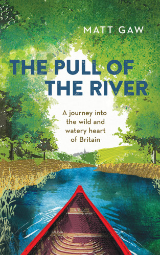 Matt Gaw: The Pull of the River