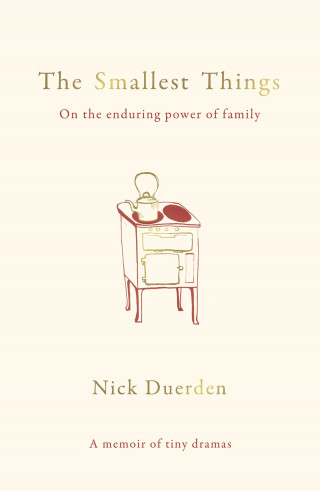 Nick Duerden: The Smallest Things