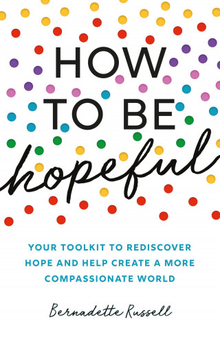 Bernadette Russell: How to Be Hopeful