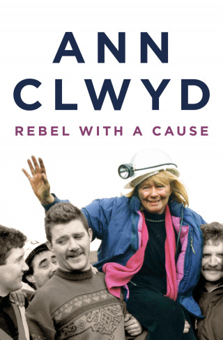 Ann Clwyd: Rebel With a Cause