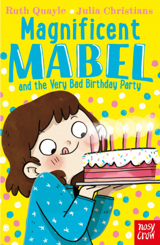 Ruth Quayle: Magnificent Mabel and the Very Bad Birthday Party