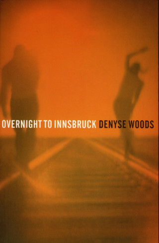 Denyse Woods: Overnight to Innsbruck