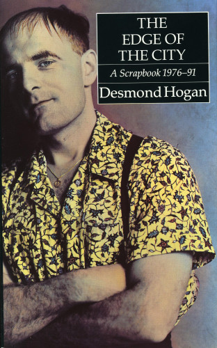 Desmond Hogan: The Edge of the City