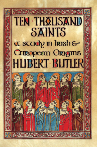 Hubert Butler: Ten Thousand Saints