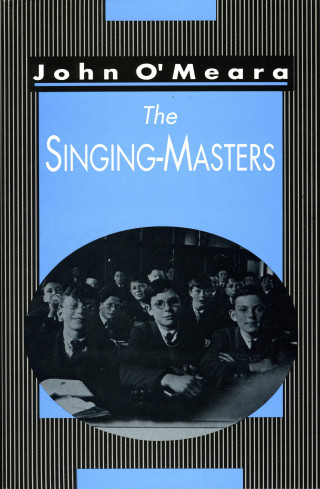 John O'Meara: The Singing Masters