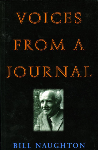 Bill Naughton: Voices from a Journal