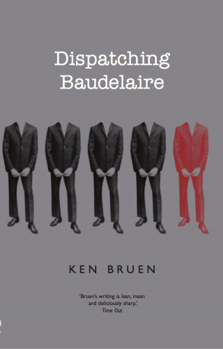 Ken Bruen: Dispatching Baudelaire
