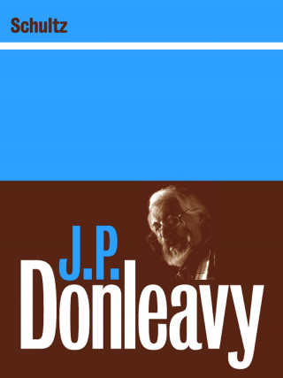 J.P. Donleavy: Schultz