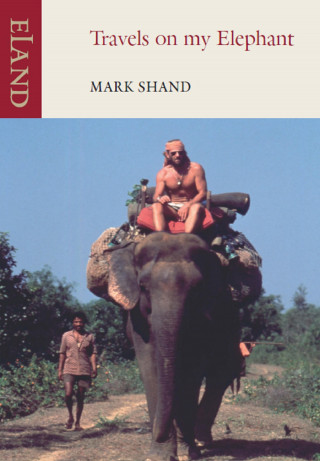 Mark Shand: Travels on my Elephant