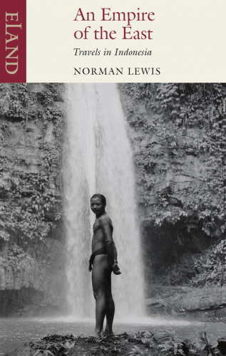 Norman Lewis: An Empire of the East
