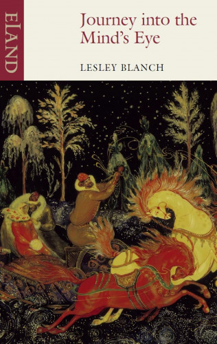 Lesley Blanch: Journey into the Mind's Eye