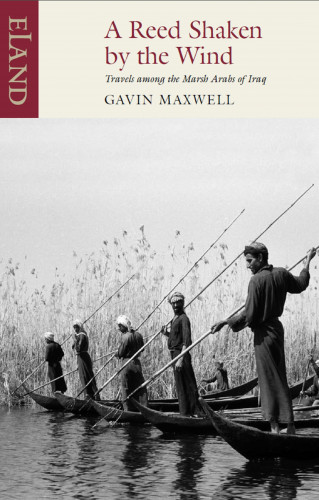 Gavin Maxwell: A Reed Shaken by the Wind