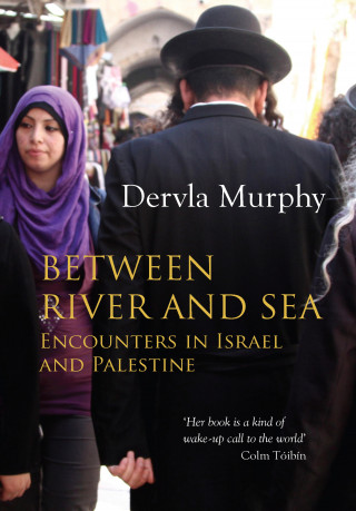 Dervla Murphy: Between River and Sea