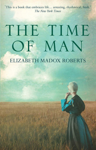 Elizabeth Madox Roberts: The Time of Man