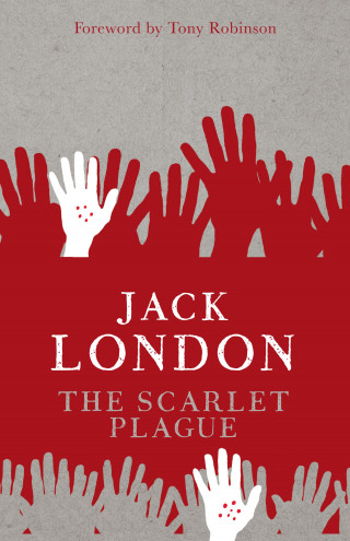 Jack London, Tony Robinson: The Scarlet Plague